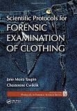 Scientific Protocols for Forensic Examination of Clothing (Protocols in Forensic Science)