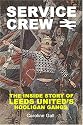 Service Crew: The Inside Story of Leeds United's Hooligan Gangs