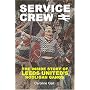 Service Crew: The Inside Story of Leeds United's Hooligan Gangs