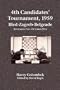 4th Candidates' Tournament, 1959  Bled-Zagreb-Belgrade  September 7th - October 29th
