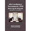 4th Candidates' Tournament, 1959 Bled-Zagreb-Belgrade September 7th - October 29th