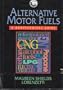 Alternative Motor Fuels: A Nontechnical Guide (Pennwell Nontechnical Series)