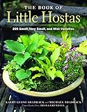 The book of little hostas : 200 small, very small, and mini varieties
