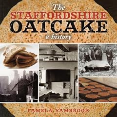 The Staffordshire Oatcake: A History