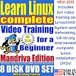 Learn Linux Complete for a Beginner, Mandriva Edition. Includes Video Training & Four Certification Exams, Training Library, Installation and Printed Quick Reference Card. 8-disk DVD Set, Ed.2010