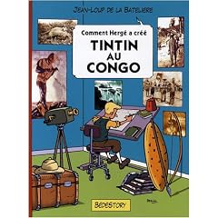 Comment Herg� a cr�� Tintin au Congo