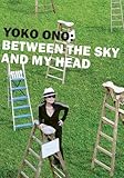 Yoko Ono: Between the Sky and My Head