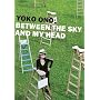 Yoko Ono: Between the Sky and My Head