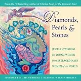 Diamonds, Pearls & Stones: Jewels of Wisdom for Young Women from Extraordinary Women of the World [Paperback]