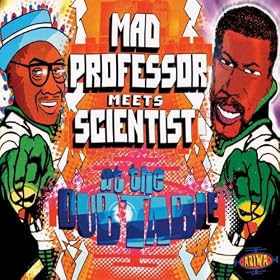 Mad Professor meets Scientist At The Dub Table