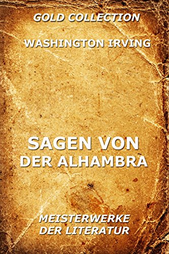 Sagen von der Alhambra: Vollständige Ausgabe (German Edition)
