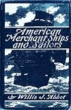 American Merchant Ships and Sailors: A nautical, history novel. (ILLUSTRATED)