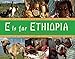 E Is for Ethiopia (World Alphabets)