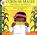 Corn Is Maize (Let's-Read-and-Find-Out Science 2) Corn Is Maize (Let's-Read-and-Find-Out Science 2)