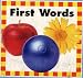 First Words: Apple, Banana, Hat, Kite, Ball, Flower, Boots, Socks, Pail, Truck (07853...