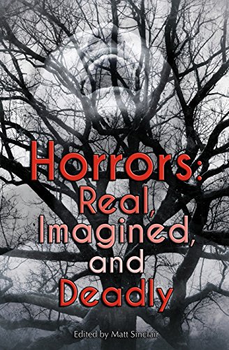 horrors real imagined and deadly