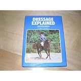 Dressage explained: A horseman's handbook