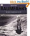Abenteuer Raumfahrt: 50 Jahre Expeditionen ins All