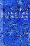 Fräulein Smillas Gespür für Schnee Image of Fräulein Smillas Gespür für Schnee