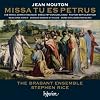 Mouton: Missa Tu Es Petrus (Hyperion: CDA67933)