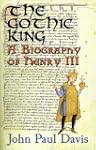 The Gothic King - a Biography of Henr...