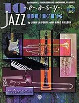 10 Easy Jazz Duets for Trumpet, Tenor/Soprano Saxophone, Clarinet 10 Easy Jazz Duets for Trumpet, Tenor/Soprano Saxophone, Clarinet