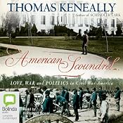 American Scoundrel: The Life of the Notorious Civil War General Dan Sickles | [Tom Kenneally]