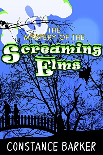The Mystery of the Screaming Elms (Eden Patterson: Ghost Whisperer Book 2)