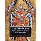 The Mind's Eye: Art and Theological Argument in the Middle Ages (Publications of the... by Jeffrey F. Hamburger and Anne-Marie Bouche