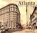 Atlanta: Then and Now Atlanta: Then and Now