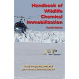 Handbook of Wildlife Chemical Immobilization