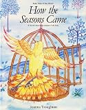 How the Seasons Came: A North American Indian Folk Tale (Folk Tales of the World)
