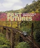 Past futures : science fiction, space travel, and postwar art of the Americas