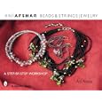Beads and Strings Jewelry: A Step-by-step Workshop (Beaded Fantasies) by Ani Afshar and Jeffrey B. Snyder