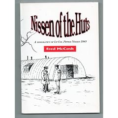 Nissen of the Huts: Biography of Lt.Col.P.N.Nissen, RE DSO