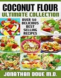 Coconut Flour: The Ultimate Collection - Over 50 Gluten Free Recipes