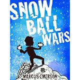 Snowball Wars (a hilarious adventure for children ages 9-12)