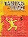 Taming of the Team: How Great Teams Work Together