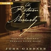 The Return of Moriarty: Sherlock Holmes' Nemesis Lives Again | [John Gardner]