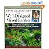 The Well-Designed Mixed Garden: Building Beds and Borders with Trees, Shrubs, Perennials, Annuals, and Bulbs