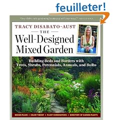 The Well-Designed Mixed Garden: Building Beds and Borders with Trees, Shrubs, Perennials, Annuals, and Bulbs