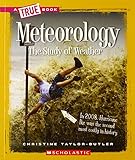 Meteorology: The Study of Weather (True Books: Earth Science (Paperback))