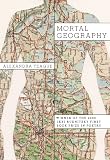 Mortal Geography (Karen & Michael Braziller Books)
