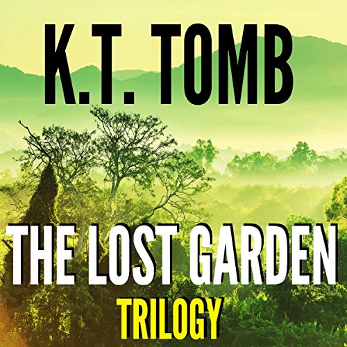 The Lost Garden Trilogy, by K. T. Tomb
