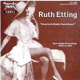 Ruth Etting: Rare Radio Recordings, 1930 to 1947