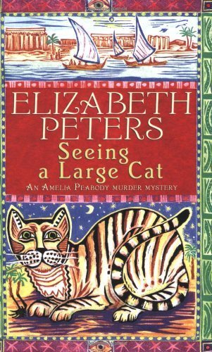 Seeing a Large Cat (Amelia Peabody Murder Mystery) by Elizabeth Peters (2007) Paperback