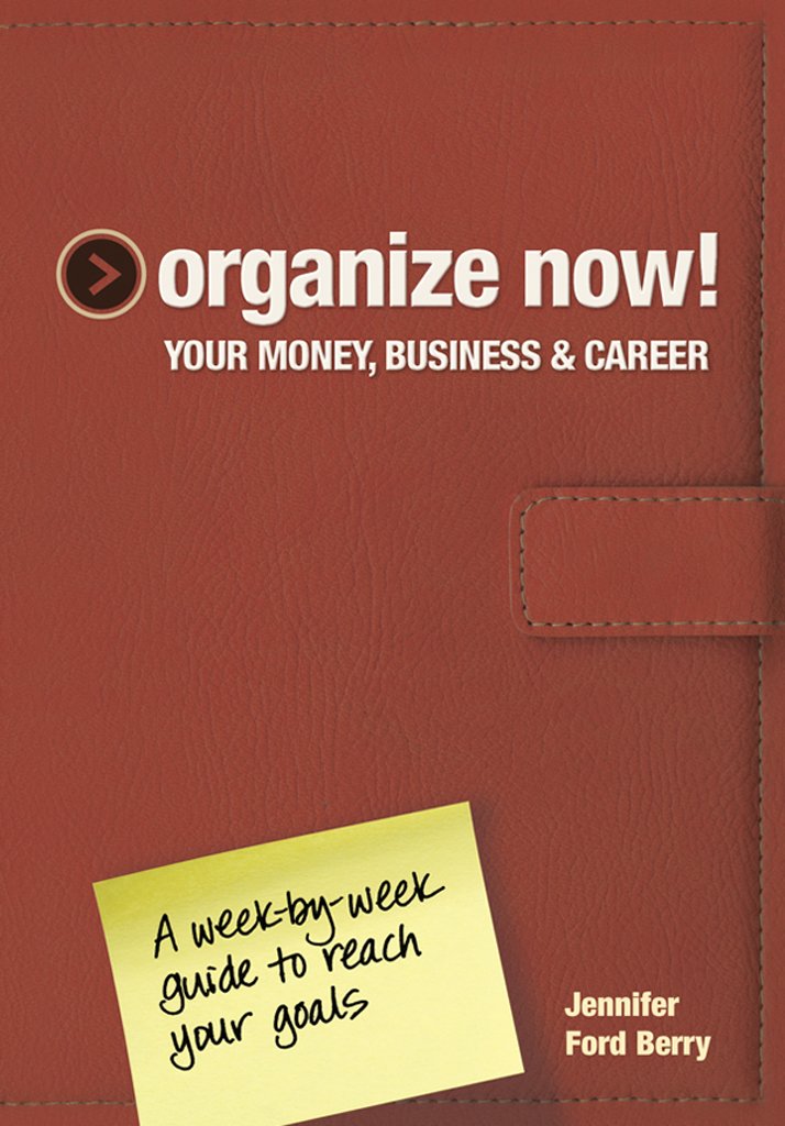 Amazon.com: Organize Now! Your Money, Business & Career: A Week-by ...