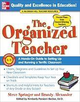 The Organized Teacher: A Hands-On Guide to Setting Up and Running a Terrific Classroom