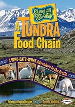 A Tundra Food Chain: A Who-Eats-What Adventure in the Arctic (Follow That Food Chain)