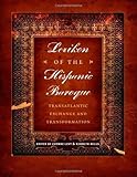 Lexikon of the Hispanic Baroque : transatlantic exchange and transformation